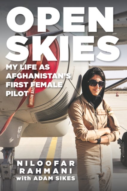 Open Skies - My Life as Afghanistan's First Female Pilot