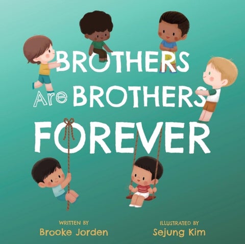 Brothers Are Brothers Forever - A Board Book about Sibling Love