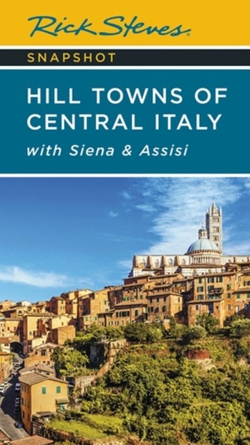 Rick Steves Snapshot Hill Towns of Central Italy - with Siena & Assisi