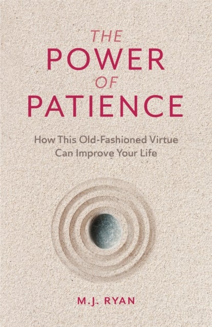 The Power of Patience - How This Old-Fashioned Virtue Can Improve Your Life (Self-Care Gift for Men and Women)