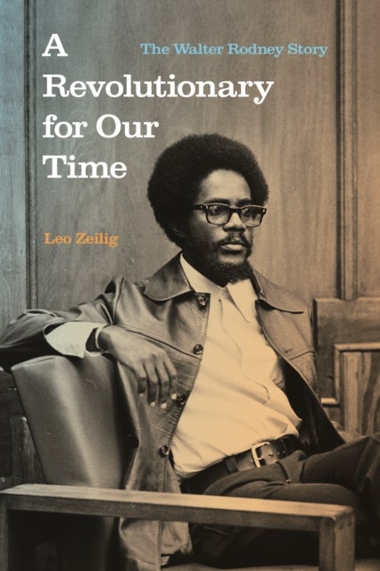 A Revolutionary for Our Time - The Walter Rodney Story