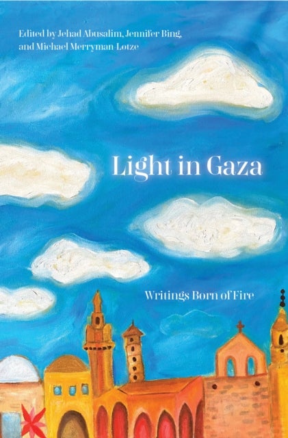 Light in Gaza - Essays for the Future
