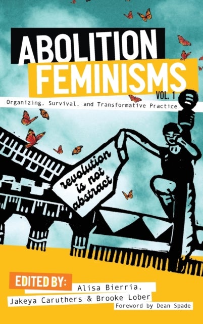 Abolition Feminisms - Organizing, Survival, and Transformative Practice