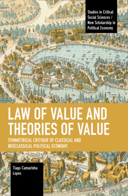 Law of Value and Theories of Value - Symmetrical Critique of Classical and Neoclassical Political Economy