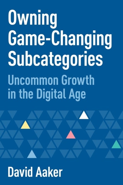 Owning Game-Changing Subcategories - Uncommon Growth in the Digital Age