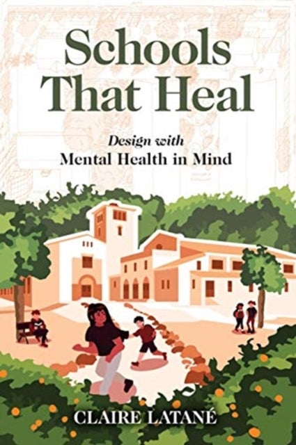 Schools That Heal - Design with Mental Health in Mind