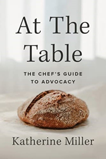 At the Table - The Chef's Guide to Advocacy