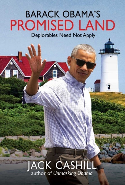 Barack Obama's Promised Land - Deplorables Need Not Apply