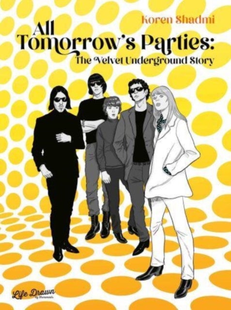 All Tomorrow''s Parties: The Velvet Underground Story