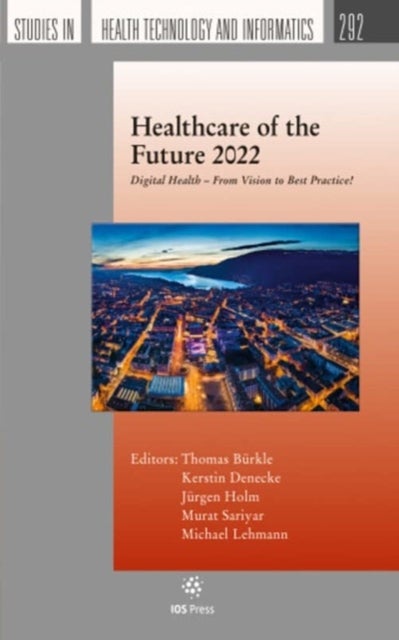 Healthcare of the Future 2022 - Digital Health – From Vision to Best Practice!