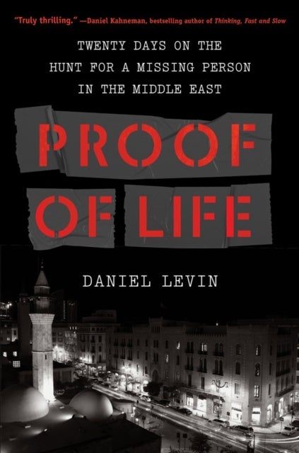 Proof of Life - Twenty Days on the Hunt for a Missing Person in the Middle East