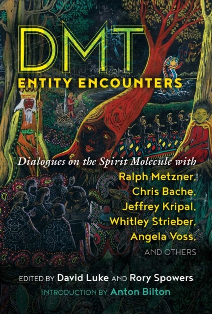 DMT Entity Encounters - Dialogues on the Spirit Molecule with Ralph Metzner, Chris Bache, Jeffrey Kripal, Whitley Strieber, Angela Voss, and Others