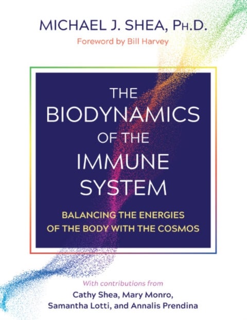 The Biodynamics of the Immune System - Balancing the Energies of the Body with the Cosmos