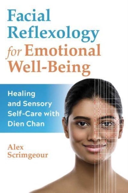 Facial Reflexology for Emotional Well-Being - Healing and Sensory Self-Care with Dien Chan
