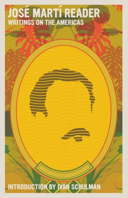 José Martí Reader - Writings on the Americans