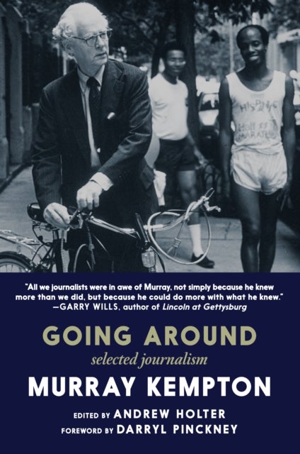 Going Around - Selected Journalism of Murray Kempton
