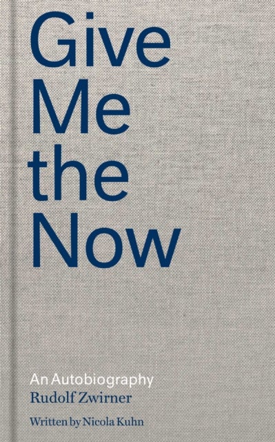 Give Me the Now - An Autobiography