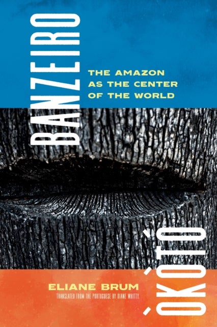 Banzeiro Okoto - The Amazon as the Center of the World