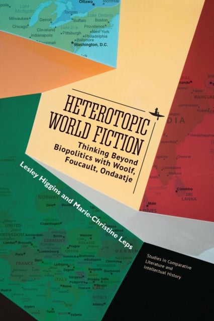 Heterotopic World Fiction - Thinking Beyond Biopolitics with Woolf, Foucault, Ondaatje