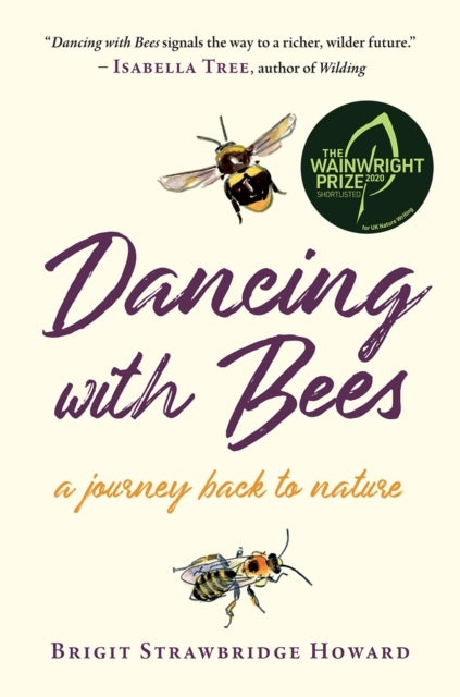 Dancing with Bees - A Journey Back to Nature