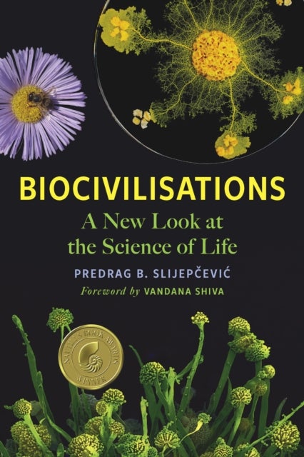 Biocivilisations - A New Look at the Science of Life