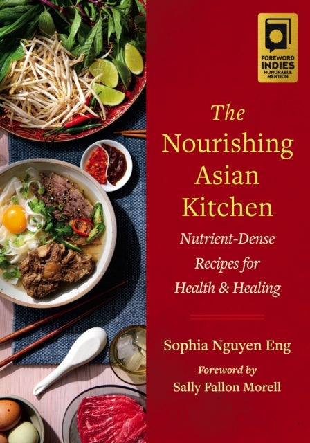 The Nourishing Asian Kitchen - Nutrient-Dense Recipes for Health and Healing