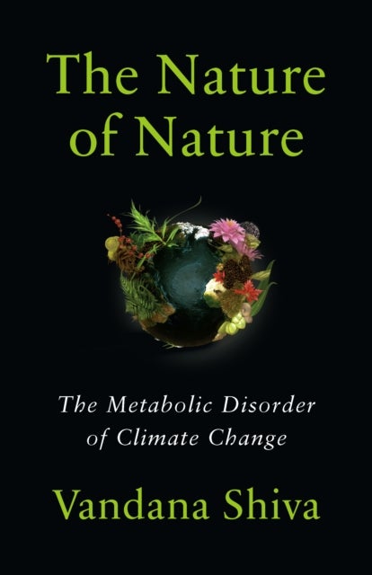 The Nature of Nature - The Metabolic Disorder of Climate Change