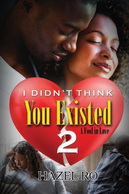 I Didn''t Think You Existed 2 - A Fool in Love