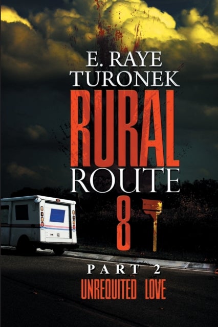 Rural Route 8 Part 2 - Unrequited Love