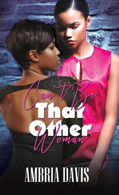 Can''t Be That Other Woman