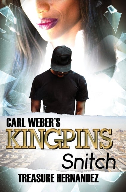 Carl Weber''s Kingpins: Snitch