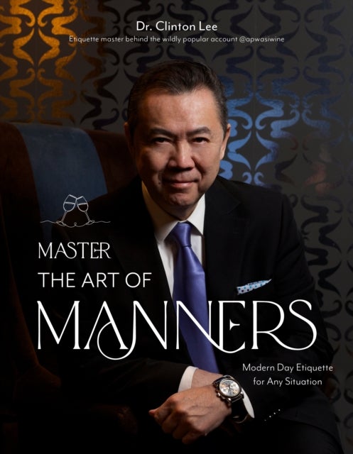 Master the Art of Manners - Modern-Day Etiquette for Any Situation