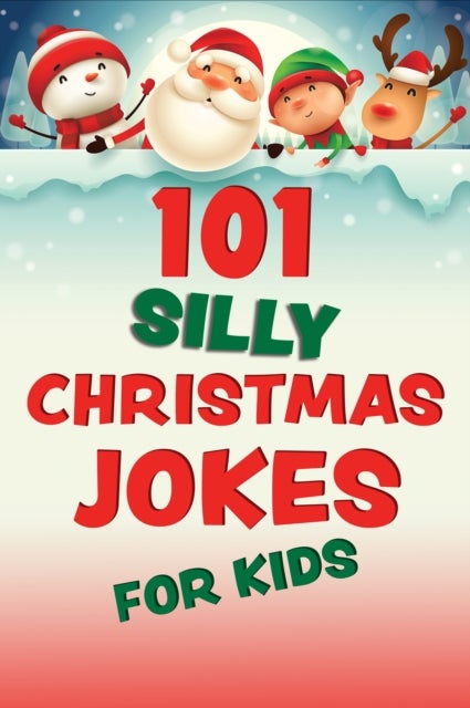 101 Silly Christmas Jokes for Kids