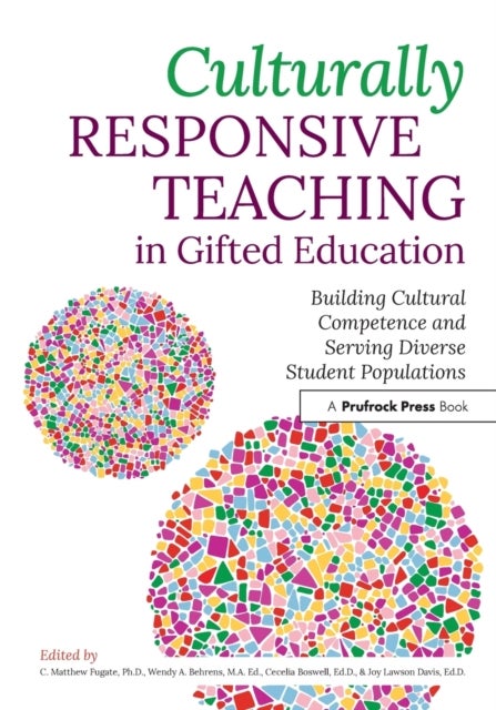 Culturally Responsive Teaching in Gifted Education - Building Cultural Competence and Serving Diverse Student Populations