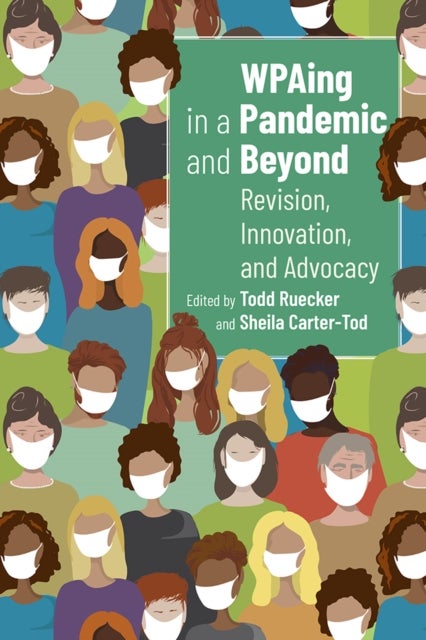 Wpaing in a Pandemic and Beyond - Revision, Innovation, and Advocacy