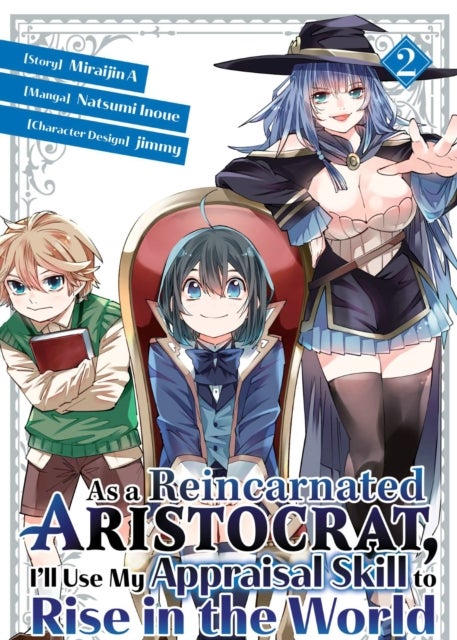 As a Reincarnated Aristocrat, I''ll Use My Appraisal Skill to Rise in the World 2 (manga)