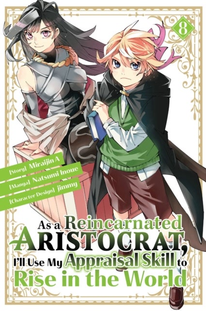 As a Reincarnated Aristocrat, I''ll Use My Appraisal Skill to Rise in the World 8(manga)