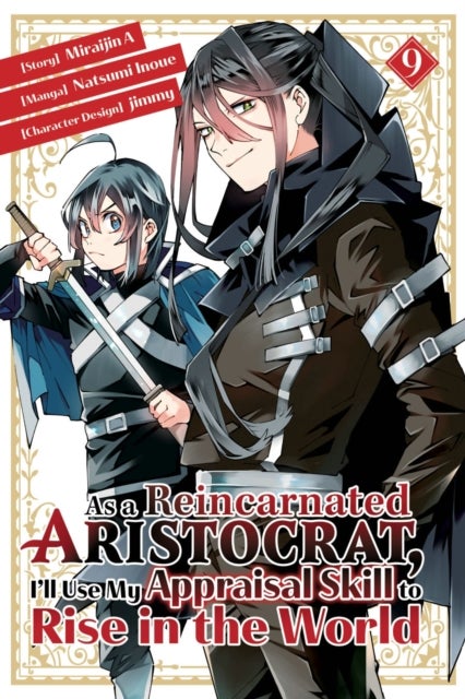 As a Reincarnated Aristocrat, I''ll Use My Appraisal Skill to Rise in the World 9 (manga)