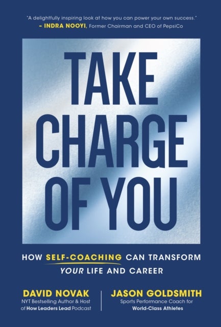 Take Charge of You - How Self Coaching Can Transform Your Life and Career