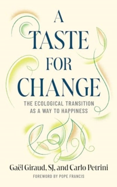 A Taste for Change - The Ecological Transition as a Way to Happiness
