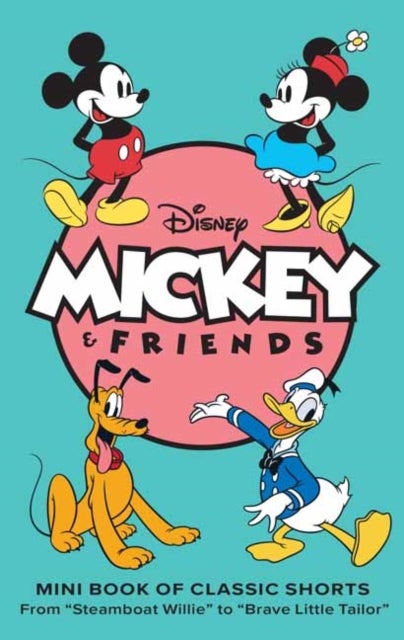 Disney: Mickey and Friends: Mini Book of Classic Shorts - Steamboat Willie to Brave Little Tailor