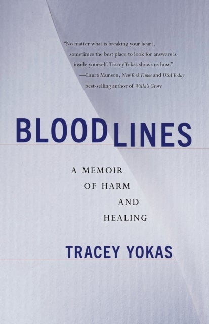 Bloodlines - A Memoir of Harm and Healing