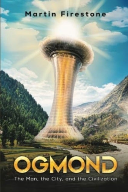 Ogmond - The Man, the City, and the Civilization