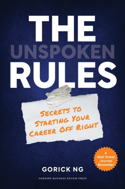 The Unspoken Rules - Secrets to Starting Your Career Off Right