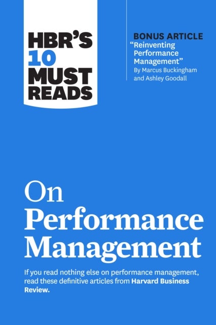 HBR''s 10 Must Reads on Performance Management