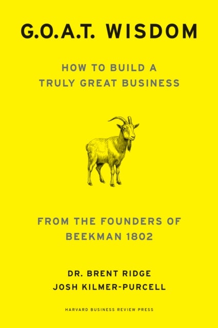 G.O.A.T. Wisdom - How to Build a Truly Good Business From the Founders of Beekman 1802
