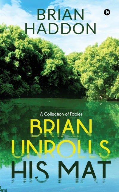 Brian Unrolls His Mat - A Collection of Fables