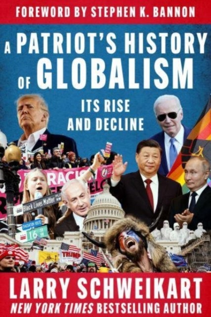 A Patriot's History of Globalism - Its Rise and Decline