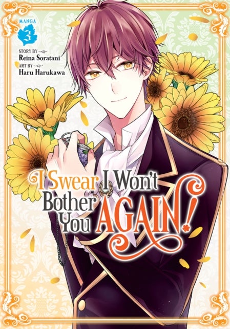 I Swear I Won''t Bother You Again! (Manga) Vol. 3