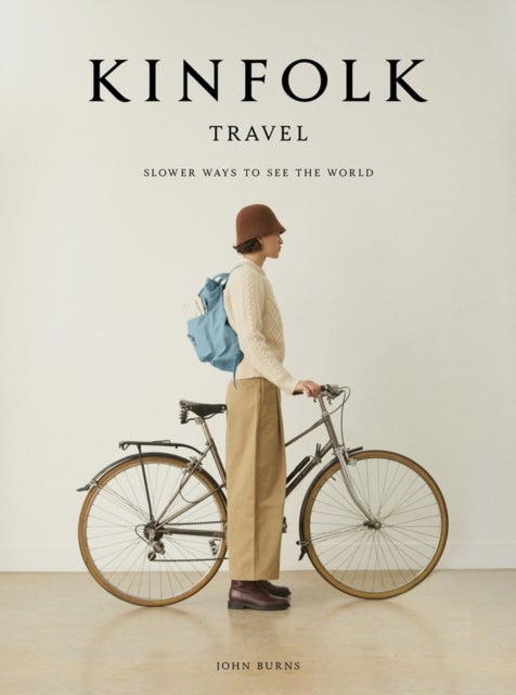 Kinfolk Travel - slower ways to see the world